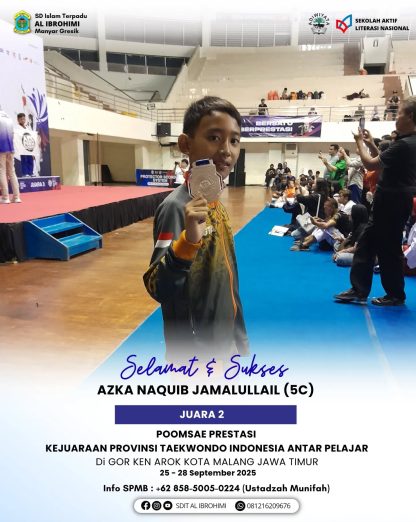 Azka Naquib Jamalullail, siswa kelas 5C SDIT Al Ibrohimi Manyar Gresik, meraih Juara 2 Poomsae Prestasi pada Kejuaraan Provinsi Taekwondo Indonesia Antar Pelajar di GOR Ken Arok Malang.