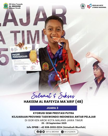 Hakeem Al Rafeyza Ma’arif, siswa kelas 4B SDIT Al Ibrohimi Manyar Gresik, meraih Juara 3 Kyorugi Semi Prestasi Putra pada Kejuaraan Provinsi Taekwondo Indonesia Antar Pelajar di GOR Ken Arok Malang.